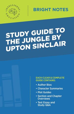 Study Guide to the Jungle by Upton Sinclair by Intelligent Education