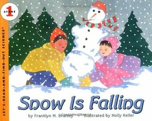 Snow Is Falling by Holly Keller, Franklyn M. Branley