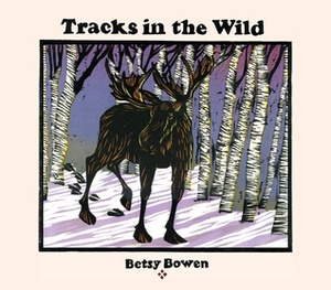 Tracks in the Wild by Betsy Bowen