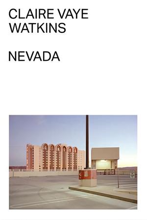 Nevada by Claire Vaye Watkins