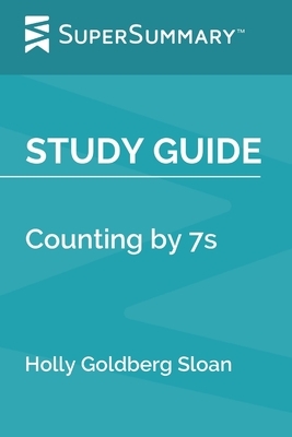 Study Guide: Counting by 7s by Holly Goldberg Sloan (SuperSummary) by SuperSummary