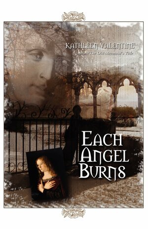 Each Angel Burns by Kathleen Valentine