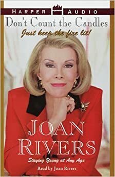 Don't Count the Candles by Joan Rivers