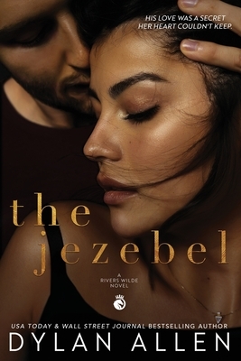 The Jezebel - A Second Chance Romance by Dylan Allen