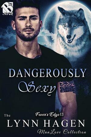 Dangerously Sexy by Lynn Hagen