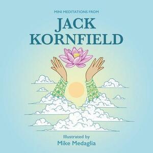Mini Meditations from Jack Kornfield by Jack Kornfield