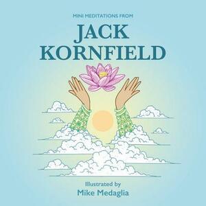 Mini Meditations from Jack Kornfield by Jack Kornfield