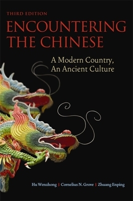 Encountering the Chinese: A Modern Country, an Ancient Culture by Cornelius N. Grove, Zhuang Enping, Hu Wenzhong