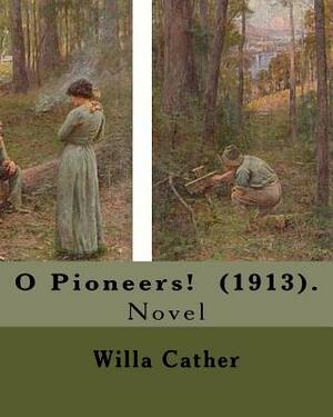 O Pioneers!  by Willa Cather