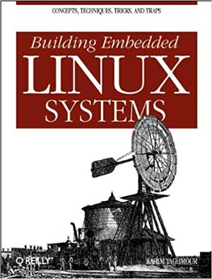 Building Embedded Linux Systems by Karim Yaghmour