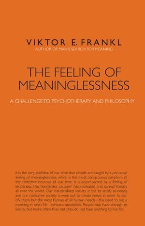 The Feeling of Meaninglessness: A Challenge to Psychotherapy and Philosophy by Viktor E. Frankl