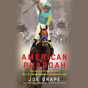 American Pharaoh by Joe Drape