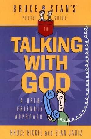 Bruce &amp; Stan's Pocket Guide to Talking with God by Bruce Bickel, Stan Jantz