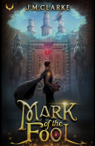 Mark of the Fool: A Progression Fantasy by UnstoppableJuggernaut