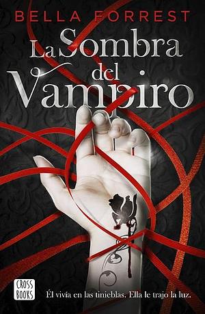 La sombra del Vampiro by Bella Forrest