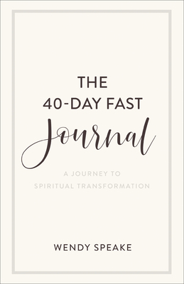 The 40-Day Fast Journal/The 40-Day Sugar Fast Bundle by Wendy Speake