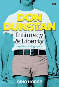 Don Dunstan, Intimacy and Liberty by Dino Hodge