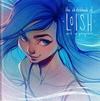 The Sketchbook of Loish: Art in Progress by Lois Van Baarle