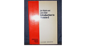 Introduction to Modula-2 by John Elder, Jim Welsh