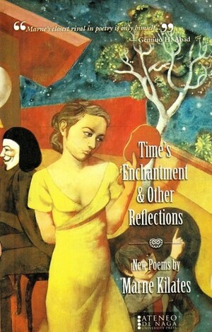 Time's Enchantment & Other Reflections by Marne L. Kilates