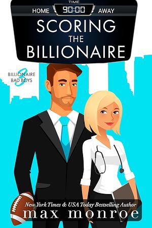 Scoring the Billionaire by Max Monroe