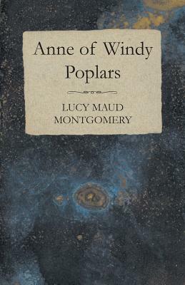 Anne of Windy Poplars by L.M. Montgomery