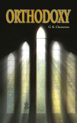 Orthodoxy by G.K. Chesterton