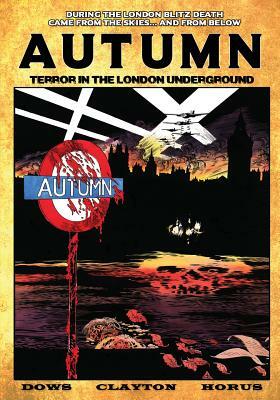 Autumn: Terror in the London Underground by Colin Clayton, Chris Dows