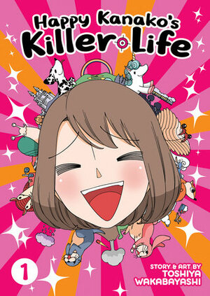 Happy Kanako's Killer Life, Vol. 1 by Toshiya Wakabayashi