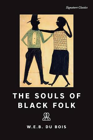 The Souls of Black Folk by W.E.B. Du Bois