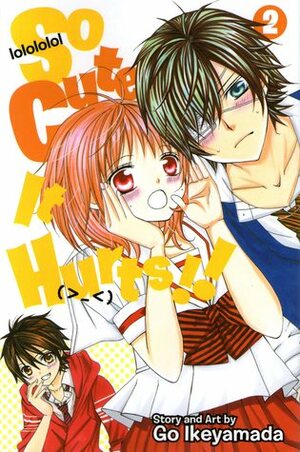 So Cute It Hurts!!, Vol. 2 by Go Ikeyamada, Tomo Kimura, Joanna Estep