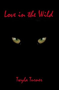 Love in the Wild by Twyla Turner