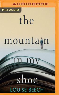 The Mountain in My Shoe by Louise Beech