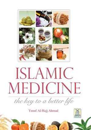 Islamic medicine by Yusuf Al-Hajj Ahmad, Darussalam