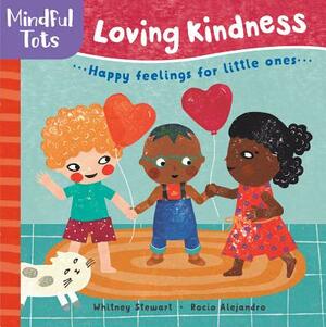 Mindful Tots: Loving Kindness by Whitney Stewart