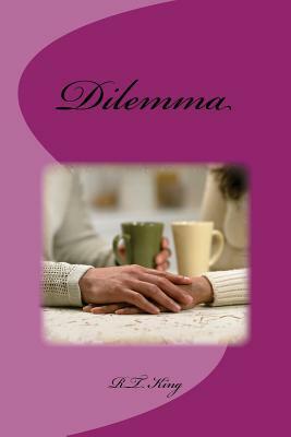 Dilemma by R. T. King