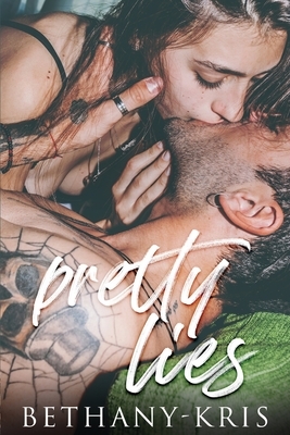 Pretty Lies by Bethany-Kris