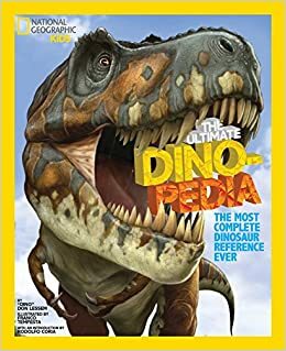 National Geographic Kids Ultimate Dinopedia: The Most Complete Dinosaur Reference Ever by Don Lessem