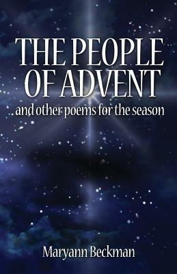 People of Advent: And Other Poems For The Season by Maryann Beckman