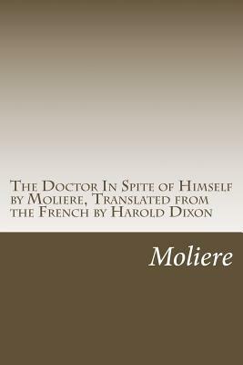 The Doctor In Spite of Himself by Molière