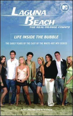 Laguna Beach: The Real Orange County: Life Inside the Bubble by Beth Efran, Kathy Passero