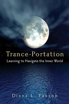 Trance-Portation Learning to Navigate the Inner World by Diana L. Paxson