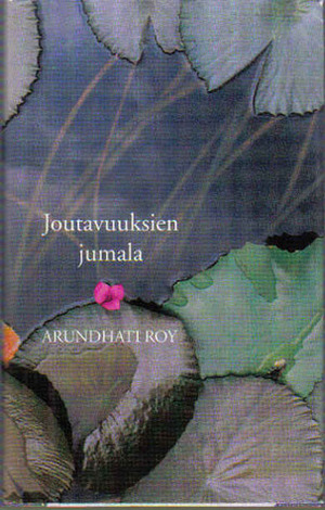 Joutavuuksien jumala by Arundhati Roy