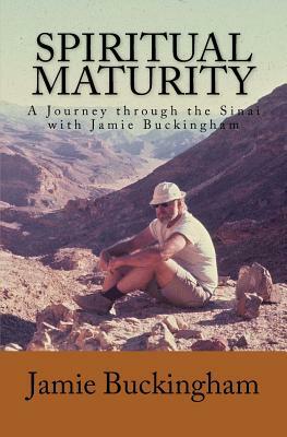 Spiritual Maturity: A Journey through the Sinai with Jamie Buckingham by Jamie Buckingham