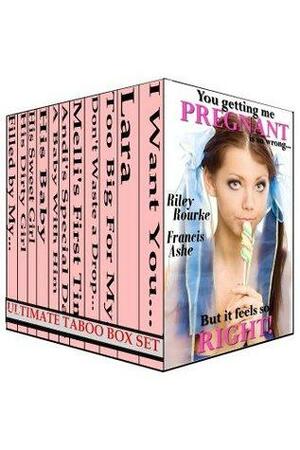 You Getting Me Pregnant is So Wrong - Ultimate Taboo Box Set by Francis Ashe, Riley Rourke