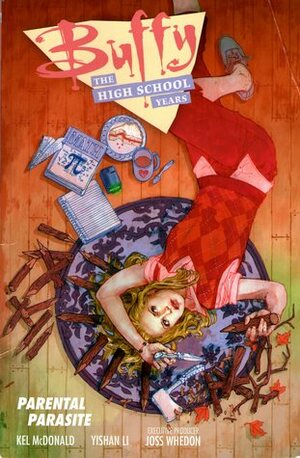 Buffy: The High School Years - Parental Parasite by Scott Fischer, Yishan Li, Kel McDonald, Jimmy Betancourt, Rod Espinosa, Joss Whedon, Richard Starking, Tony Galvan