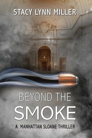 Beyond the Smoke by Stacy Lynn Miller