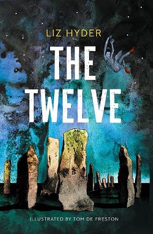 The Twelve by Liz Hyder