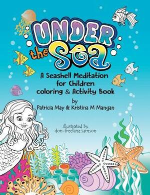 Under the Sea: A Seashell Meditation for Children by Patricia May