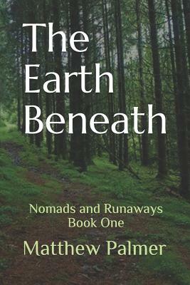 The Earth Beneath by Matthew Palmer
